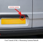 Ford Transit SYNC 3 Reversing Camera Retrofit Ford Transit SYNC 3 Reversing Camera Retrofit